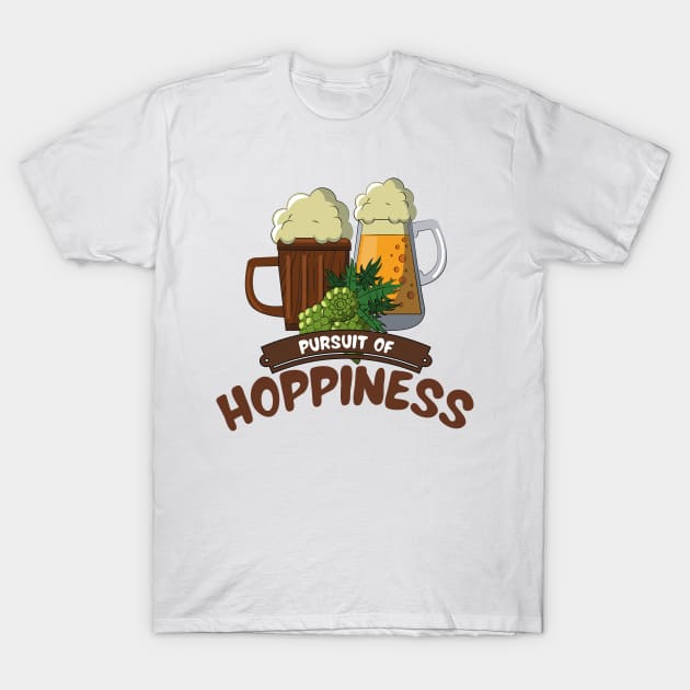 Pursuit Of Hoppiness T-Shirt by NaturalJimbo